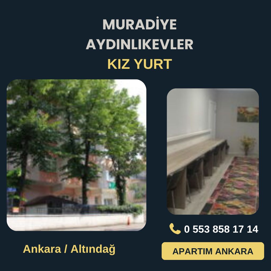 Ankara - Altındağ Özel Muradiye Aydınlıkevler Yüksek Öğretim Kız Öğrenci Yurdu